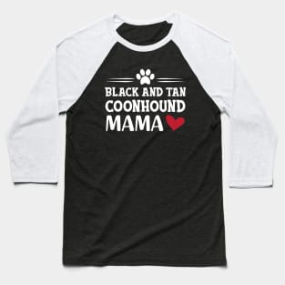 black and tan coonhound dog - Black and tan coonhound mama Baseball T-Shirt